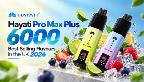 Best Selling Hayati Pro Max Plus 6000 Flavours in UK 2026