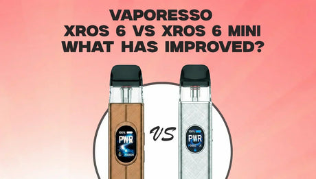 Vaporesso XROS 6 vs XROS 6 mini  What Has Improved